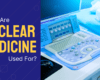 what is nuclear medicine